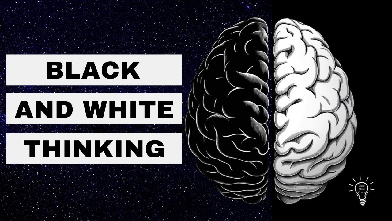 Breaking Free from Black and White thinking once and for all to have the freedom and joy in your life